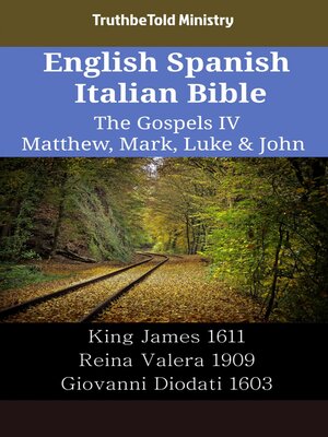 cover image of English Spanish Italian Bible--The Gospels IV--Matthew, Mark, Luke & John